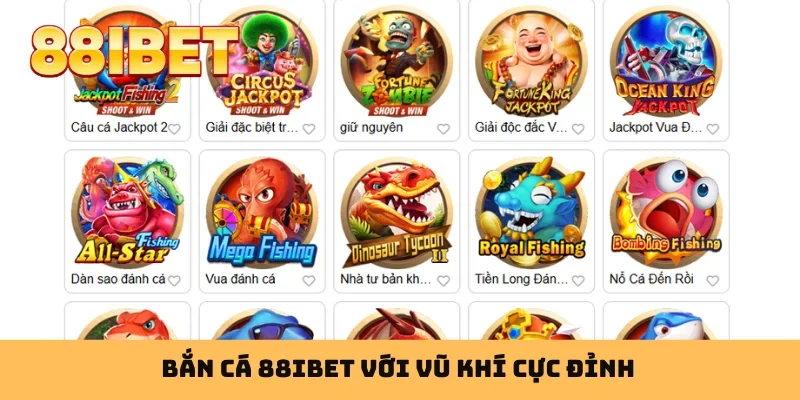 Bắn cá 88IBET với vũ khí cực đỉnh
