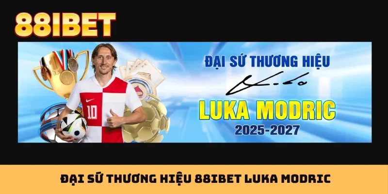 Đại sứ thương hiệu 88IBET Luka Modric