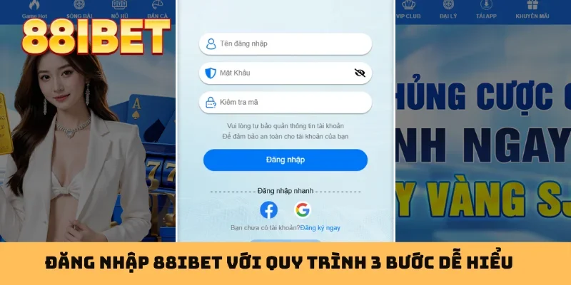 Đăng nhập 88IBET với quy trình 3 bước dễ hiểu