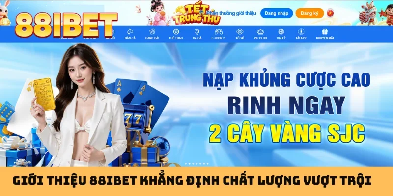 Giới thiệu 88IBET khẳng định chất lượng vượt trội
