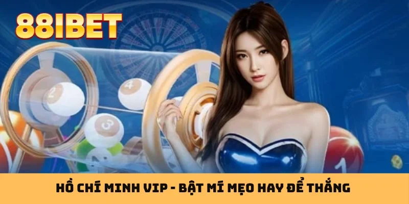 Hồ Chí Minh VIP