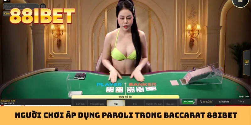 Người chơi áp dụng Paroli trong baccarat 88IBET